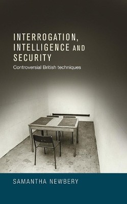 Samantha Newbery Interrogation, Intelligence and Security (Hardback)