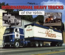 International Heavy Trucks Of The 1960S Book