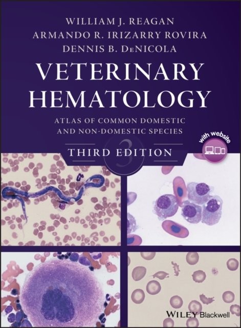 Veterinary Hematology – Atlas of Common Domestic and Non–Domestic Species, Thir…