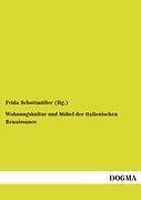Wohnungskultur und Möbel der italienischen Renaissance | Buch | 9783955071127