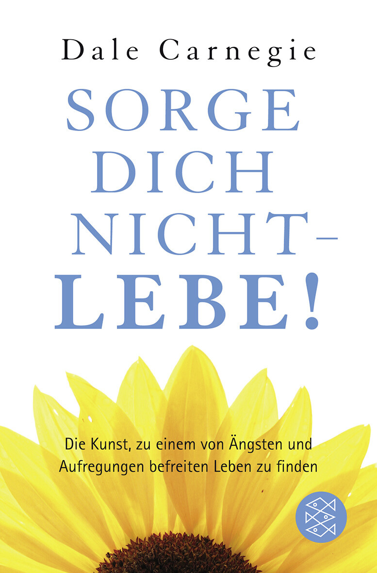 Dale Carnegie / Sorge Dich Nicht - Lebe