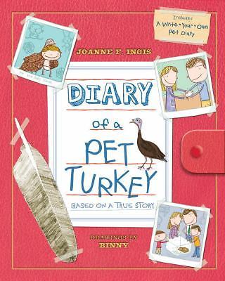Diary of a Pet Turkey by Joanne Ingis