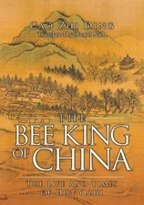 The Bee King of China: The Life and Times of Hua Yizhi by Daniel Nieh (English) 