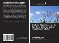 Krishna Veni Veloo (U. A.) | AnáLisis FitoquíMico De La Flor De La CañA De...