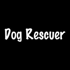 Dog Rescuer Decal Sticker White Die Cut Vinyl