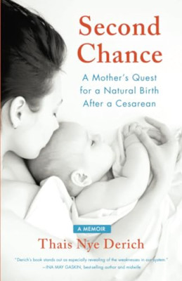 Second Chance: A Mother's Quest for a Natural Birth aft - Paperback NEW Derich,