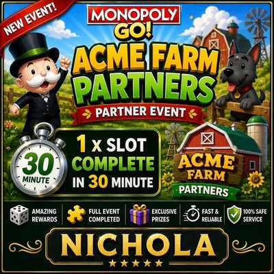 1 x Slot KOMPLETT IN 30 Minuten ( ACME FARM Partners Event ) Monopoly_Go!  