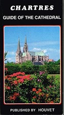 CHARTRES GUIDE OF THE CATHEDRAL By Malcolm B. Miller **Mint Condition**