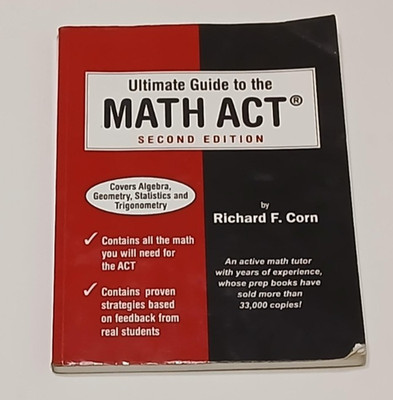 Ultimate Guide to the Math ACT (2nd Edition), by Richard F. Corn