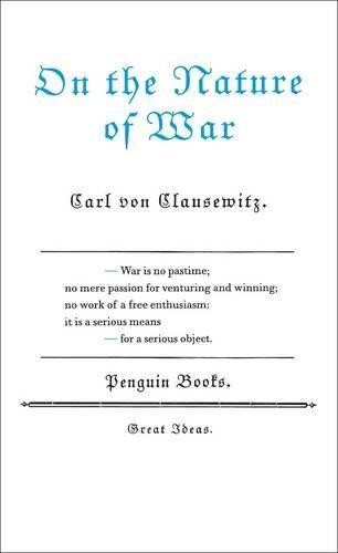 On the Nature of War (Penguin Great Ideas) - von Clausewitz, Carl