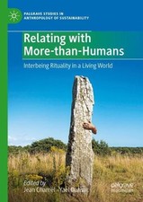 Relating with More-than-Humans: Interbeing Rituality in a Living World by Jean C
