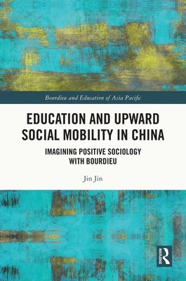 Education and Upward Social Mobility in China: Imagining Positive Sociology with