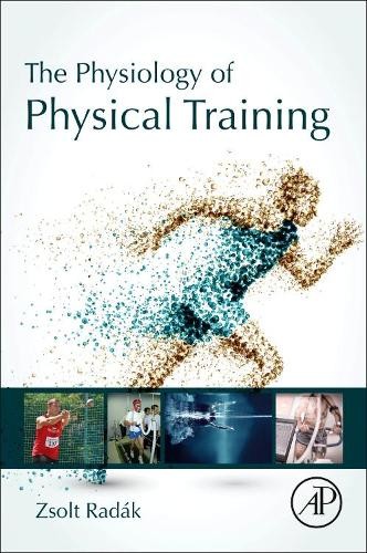 The Physiology of Physical Training - 9780128151372