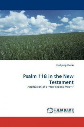 Thumbnail - Psalm 118 In The Testament Application Of A "new Exodus Motif"? 6997