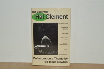 The Essential Hal Clement Volume 3 Variations on a Theme by Isaac Newton (#100)