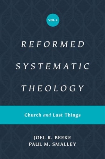 Reformed Systematic Theology, Volume 4: Church and Last Things - Image 3