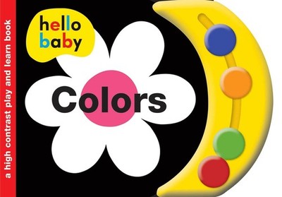 Hello Baby Play and Learn: Colors: A High-Contrast Board Book