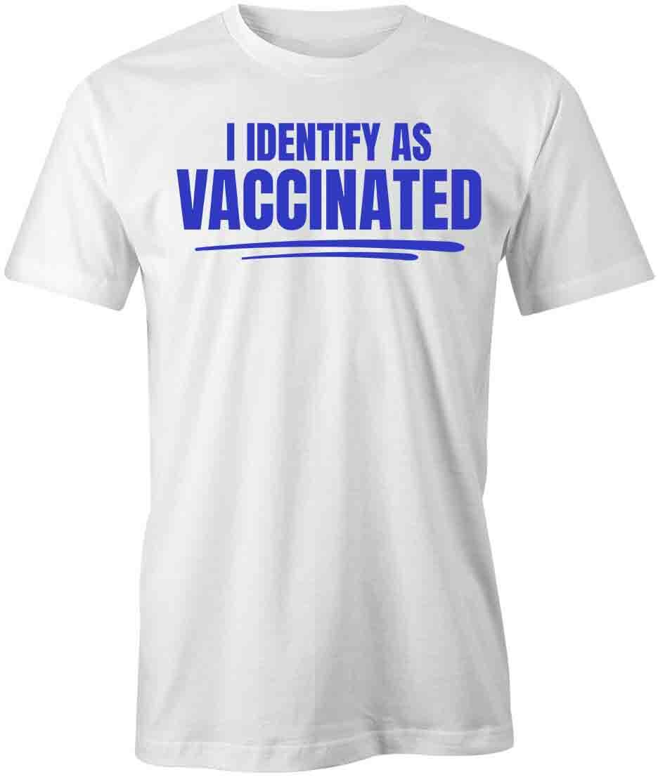 I IDENTIFY AS VACCINATED TShirt Tee Short-Sleeved Cotton PANDEMIC S1WSA551
