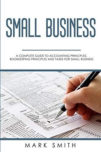 Small Business: A Complete Guide to Accounting . Smith**