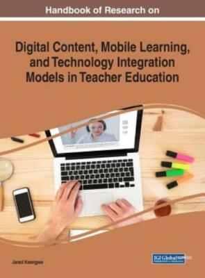 Handbook Of Research On Digital Content, Mobile Learning, And Technology In...
