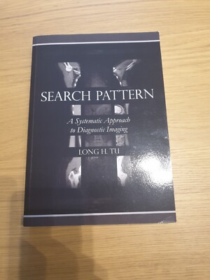 Search Pattern: A Systematic Approach to Diagnostic Imaging Tu, Long H.