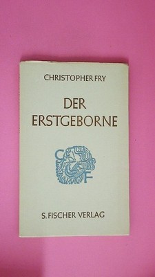209636 Christopher Fry DER ERSTGEBORNE Ein Schauspiel