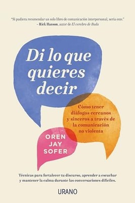 Di Lo Que Quieres Decir: Como Tener..., Sofer, Oren Jay