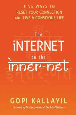 The Internet to the Inner-Net: Five Ways to Reset Your Connection and Live a...