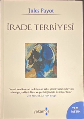 Jules Payot   İrade Terbiyesi, Türkisch, Taschenbuch, Tam Metin, Yakamoz