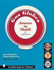Gas Globes: Amoco(R) to Mobil(R) & Affiliates by Scott Benjamin (English) Paperb