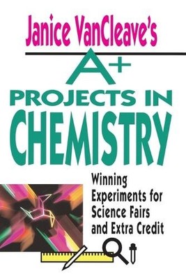 Janice VanCleave Janice VanCleave's A+ Projects in Chemistry (Taschenbuch)