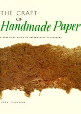 The Craft of Handmade Paper: A Practical Guide to Papermakin - VERY GOOD