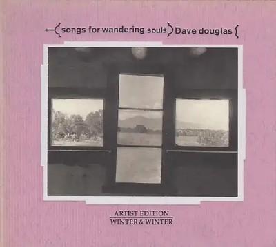 Dave Douglas - Songs for Wandering Souls