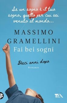 Fai bei sogni. Dieci anni dopo von Gramellini, Massimo | Buch | Zustand sehr gut