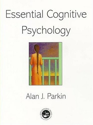 Essential Cognitive Psychology by Parkin, Alan J. 0863776736 FREE Shipping