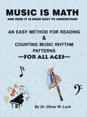 Music is Math: An Easy Method for Reading and Counting  - Paperback NEW Luck, Ol