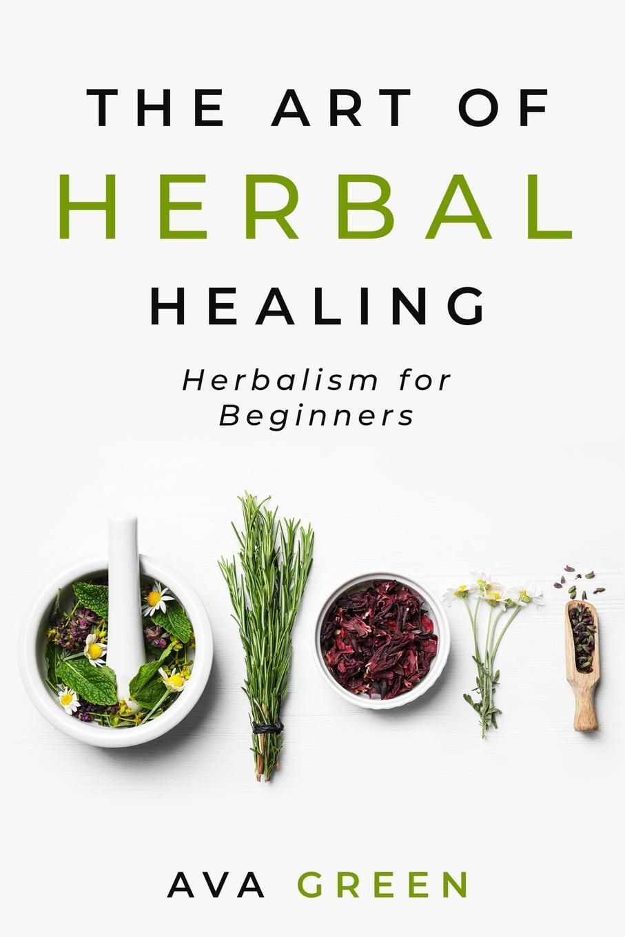 Thumbnail - Ava Green | The Art Of Herbal Healing | Taschenbuch | Englisch (2021)