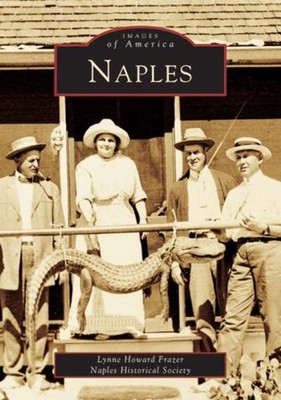 NEW Arcadia Publishing Naples, FL 9780738517155 Images of America Trade Paperbac