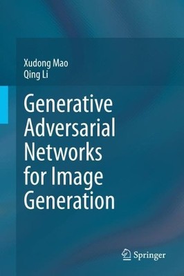 Generative Adversarial Networks for Image Generation - 9789813360471