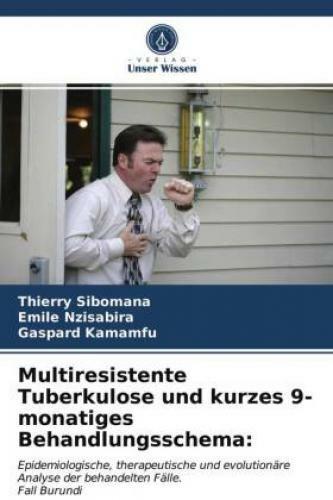 Multiresistente Tuberkulose Und Kurzes 9-monatiges Behandlungsschema: