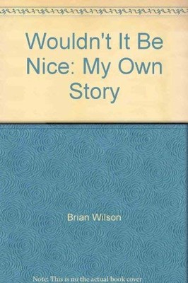 Wouldn't it be Nice: My Own Story,Brian Wilson- 9780747512240