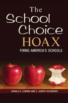 The School Choice Hoax: Fixing America's Schools by Ronald G. Corwin (English) H