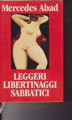 LEGGERI LIBERTINAGGI SABBATICI - ABAD - 1992 - UGO GUANDA EDITORE