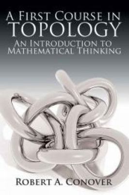 A First Course in Topology: An Introduction to Mathematical Thinking (Dover Book