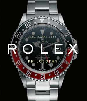 Rolex Philosophy - Hardcover, by Cappelletti Mara - Very Good