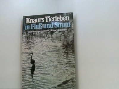 Knaurs Tierleben in Fluß und Strom : Sielmann Heinz und William H. Amos: