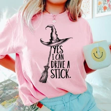 Yes I Can Drive A Stick. T Shirt, Long Sleeve, Sweatshirt and Hoodie.