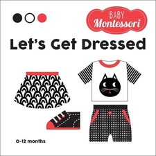 Let's Get Dressed: Baby Montessori by Agnese Baruzzi Hardcover Book