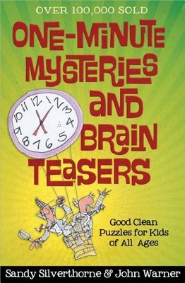 One Minute Mysteries and Brain Teasers: Good Clean Puzzles for Kids of All Ages