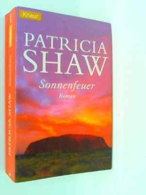 Sonnenfeuer: Roman. Aus d. Engl. v. Heide Horn, Barbara Steckhan u. Robert Weiß